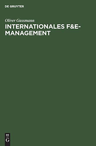 Internationales F&E-Management: Potentiale und Gestaltungskonzepte transnationaler F&E-Projekte Internationales F&E-Management: Potentiale und Gestaltungskonzepte transnationaler F&E-Projekte von De Gruyter Oldenbourg