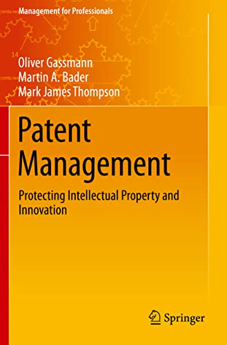 Patent Management: Protecting Intellectual Property and Innovation (Management for Professionals) von Springer