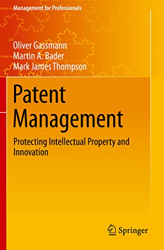 Patent Management: Protecting Intellectual Property and Innovation (Management for Professionals) von Springer