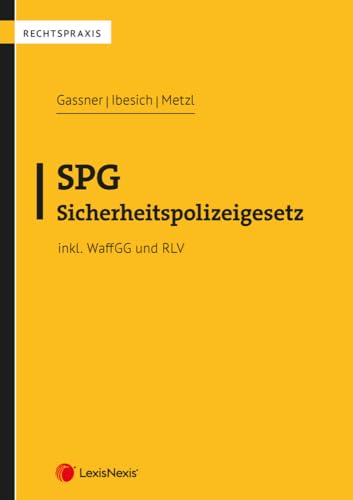 SPG - Sicherheitspolizeigesetz (Rechtspraxis) von LexisNexis ARD ORAC