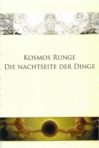 Kosmos Runge - Die Nachtseite der Dinge: Beiträge zu einem spirituellen Verständnis Philipp Otto Runges anlässlich seines 200. Todestages