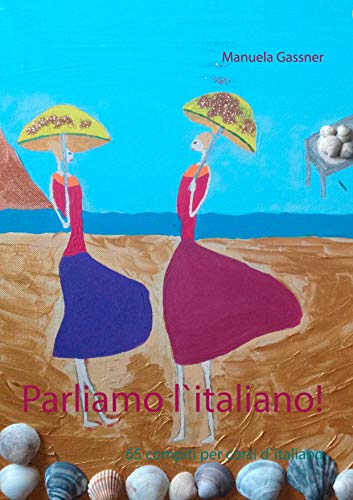 Parliamo l`italiano!: 65 compiti per corsi d`italiano von Books on Demand