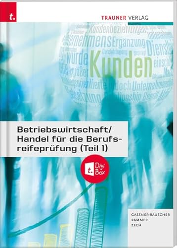 Betriebswirtschaft/Handel für die Berufsreifeprüfung (Teil 1) + TRAUNER-DigiBox + E-Book von TRAUNER