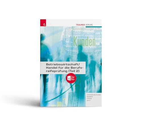 Betriebswirtschaft/Handel für die Berufsreifeprüfung (Teil 2) + TRAUNER-DigiBox + E-Book