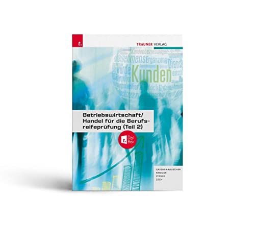 Betriebswirtschaft/Handel für die Berufsreifeprüfung (Teil 2) + TRAUNER-DigiBox + E-Book von Trauner Verlag