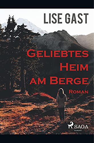 Geliebtes Heim am Berge von SAGA Books ¿ Egmont