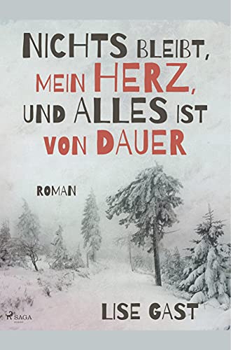 Nichts bleibt, mein Herz, und alles ist von Dauer von SAGA Books ¿ Egmont