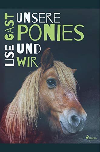Unsere Ponies und wir von SAGA Books ¿ Egmont