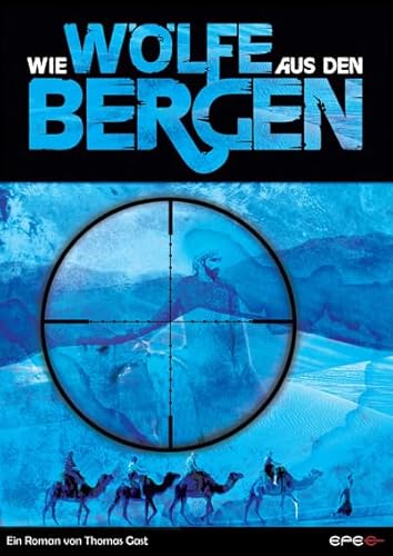 Wie Wölfe aus den Bergen: Folgeroman zu `Nächte des Jägers´ von Epee Edition