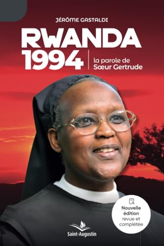 Rwanda 1994, la parole de Soeur Gertrude von Saint-Augustin