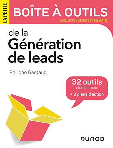 La petite boîte à outils de la Génération de leads: 32 outils clés en main et 9 plans d'action von DUNOD