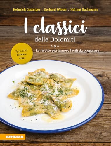 I classici delle Dolomiti: Le ricette più famose facili da preparare