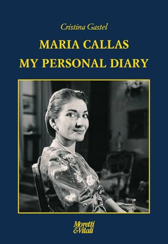 Maria Callas. My personal diary (Filosofia e informatica giuridica) von Moretti & Vitali