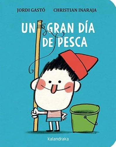 Un gran día de pesca (Acartonados) von KALANDRAKA EDICIONES S.L