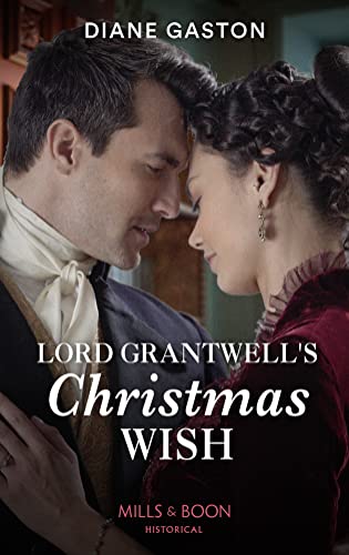 Lord Grantwell's Christmas Wish (Captains of Waterloo) von Mills & Boon