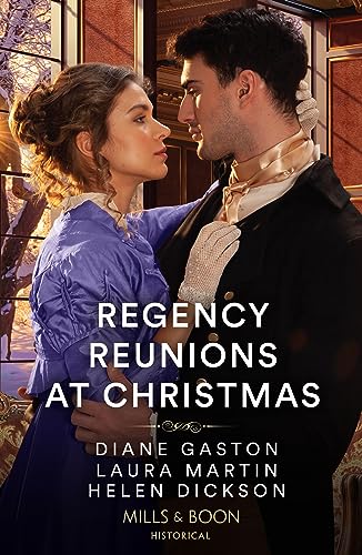 Regency Reunions At Christmas: The Major's Christmas Return / A Proposal for the Penniless Lady / Her Duke Under the Mistletoe von Mills & Boon