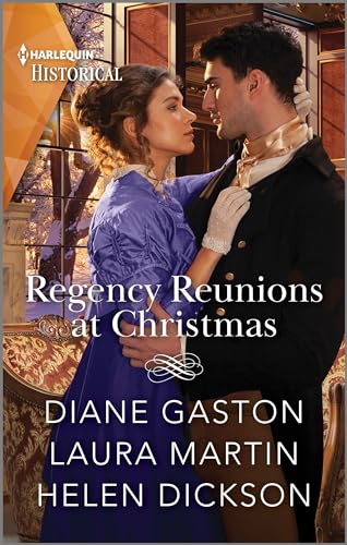 Regency Reunions at Christmas: The Major's Christmas Return / A Proposal for the Penniless Lady / Her Duke Under the Mistletoe (Harlequin Historical)