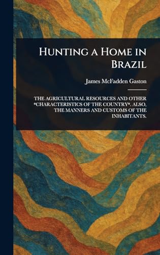 Hunting a Home in Brazil von Anson Street Press