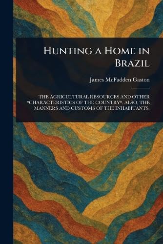 Hunting a Home in Brazil von Anson Street Press