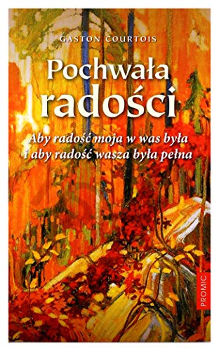 PochwaĹa radoĹci - Gaston Courtois [KSIÄĹťKA]