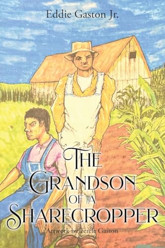 The Grandson of a Sharecropper von Christian Faith Publishing