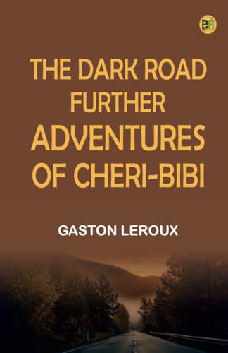 The Dark Road Further Adventures of Cheri-Bibi von Zinc Read