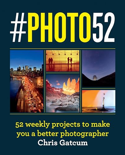 #photo52: 52 Weekly Projects to Make You a Better Pholtographer #photo52: 52 Weekly Projects to Make You a Better Pholtographer von Ilex Press