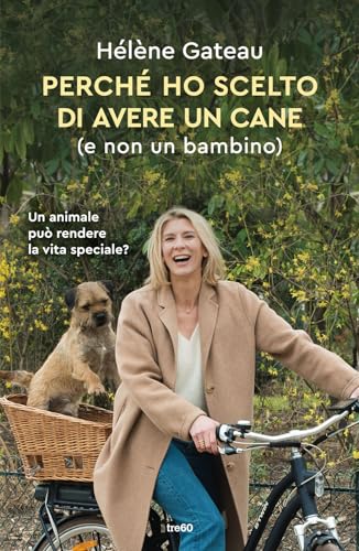 Perché ho scelto di avere un cane (e non un bambino) (Varia TRE60) von TRE60