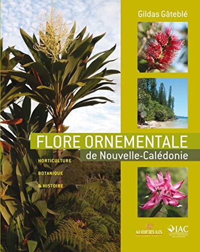 Flore ornementale de Nouvelle-Calédonie von VENT DES ILES
