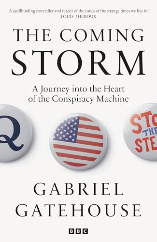 The Coming Storm: A Journey into the Heart of the Conspiracy Machine von BBC Books