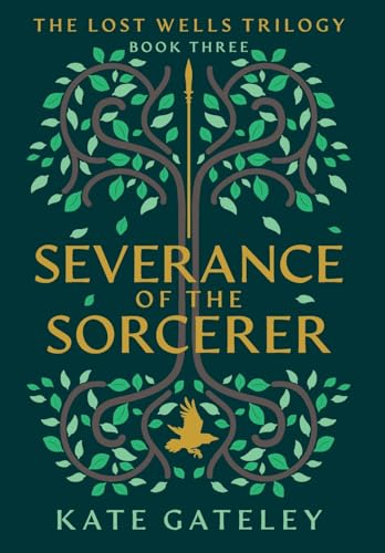 Severance of the Sorcerer (The Lost Wells Trilogy) von FriesenPress