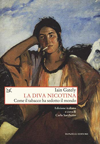 La diva nicotina. Come il tabacco ha sedotto il mondo (Saggi. Storia e scienze sociali)