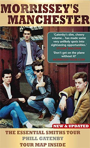 Morrissey's Manchester: The Essential Smiths Tour: 2nd Edition