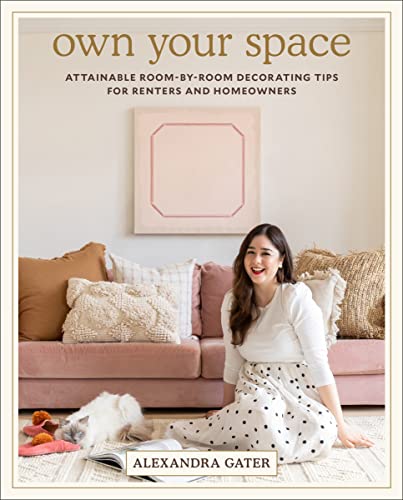 Own Your Space: Attainable Room-by-Room Decorating Tips for Renters and Homeowners von Harper
