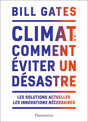 Climat Comment Eviter Le Desastre: Les solutions actuelles. Les innovations nécessaires Climat Comment Eviter Le Desastre: Les solutions actuelles. Les innovations nécessaires