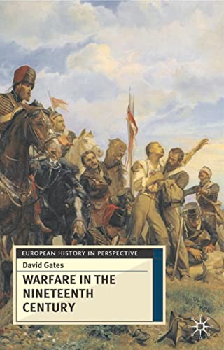 Warfare in the Nineteenth Century (European History in Perspective)