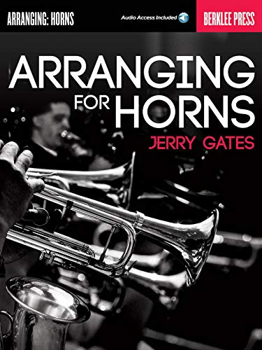 Arranging for Horns by Jerry Gates Book/Online Audio von Berklee Press Publications