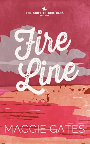 Fire Line: An Enemies to Lovers Romance (The Griffith Brothers, Band 3)