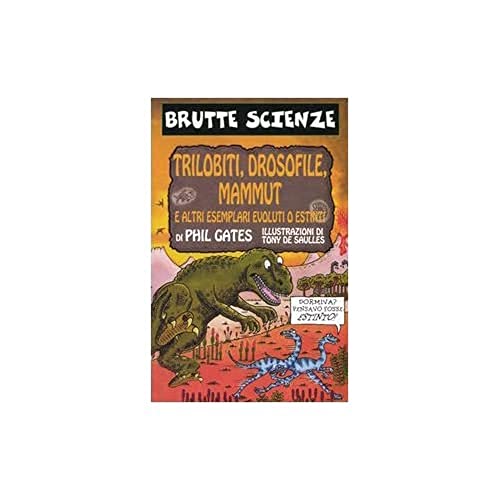 Trilobiti, drosofile, mammut e altri esemplari evoluti o estinti (Brutte scienze)