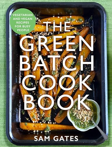 The Green Batch Cook Book: Vegetarian and Vegan Recipes for Busy People von Robinson
