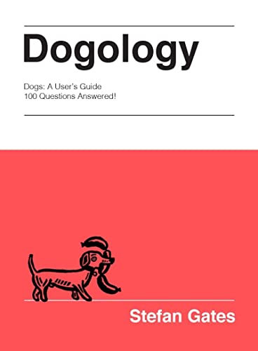 Dogology: The Weird and Wonderful Science of Dogs