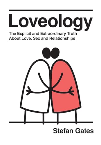 Loveology: The Extraordinary Truth About Love, Sex & Relationships von Quadrille Publishing Ltd