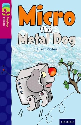 Oxford Reading Tree TreeTops Fiction: Level 10 More Pack B: Micro the Metal Dog von Oxford University Press