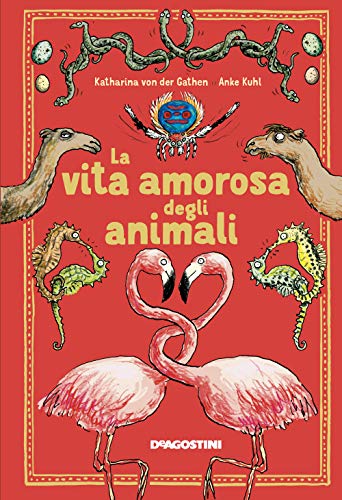 La vita amorosa degli animali von De Agostini