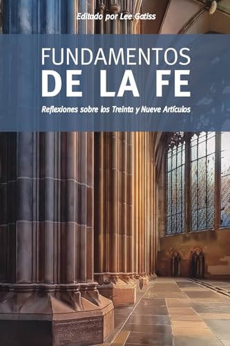 Fundamentos de la fe: Reflexiones sobre los Treinta y Nueve Artículos von Proyecto Nehemías