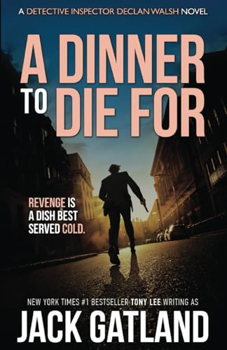 A Dinner To Die For: A British Murder Mystery (DI Declan Walsh Crime Thrillers Book 8) (Detective Inspector Declan Walsh, Band 8)