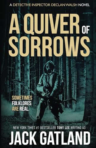 A Quiver Of Sorrows: A British Murder Mystery (DI Declan Walsh Crime Thrillers Book 12) (Detective Inspector Declan Walsh, Band 12)