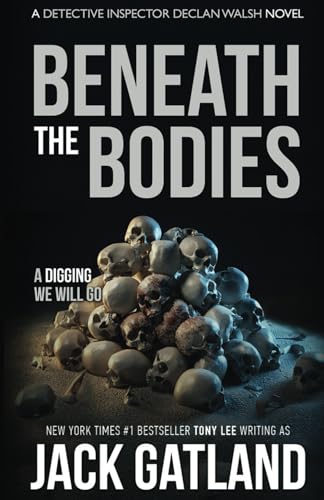 Beneath The Bodies: A British Murder Mystery (DI Declan Walsh Crime Thrillers Book 14) (Detective Inspector Declan Walsh, Band 14)