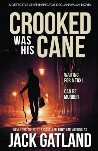 Crooked Was His Cane: A British Murder Mystery (Detective Inspector Declan Walsh, Band 19) von Independently published
