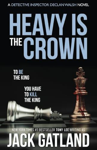 Heavy Is The Crown: A British Murder Mystery (DI Declan Walsh Crime Thrillers Book 10) (Detective Inspector Declan Walsh, Band 10)